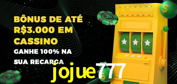 jojue777 melhor bônus de depósito
